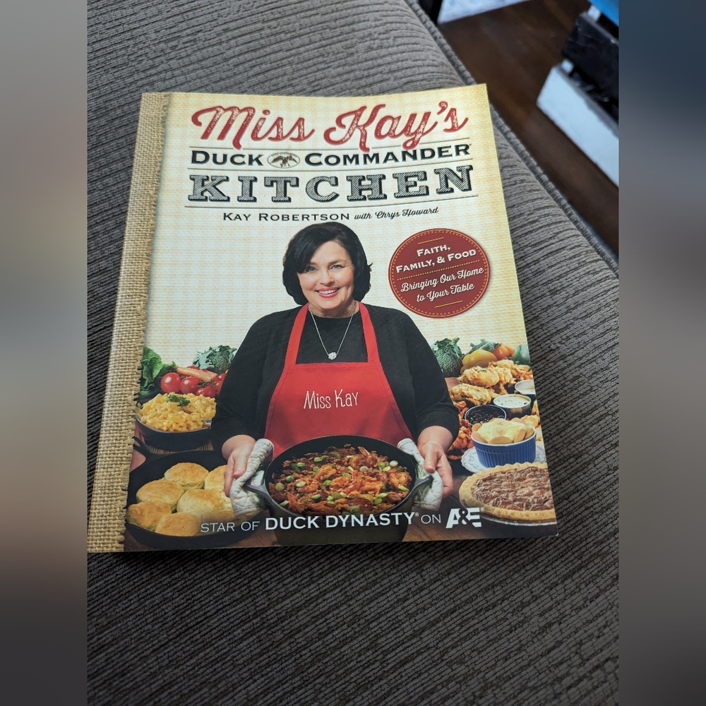 Miss Kay,s Duck Commander Kitchen . Cookbook. Duck Dynasty